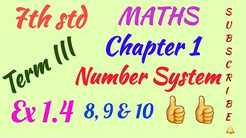 7th std/MATHS/Term III/Chapter 1/Number System/Ex 1.4 - 8, 9 & 10