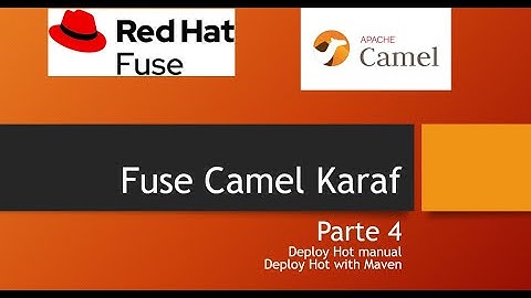 Fuse Camel Karaf - Parte 4 - Deploy HOT manual - Deploy Hot with Maven