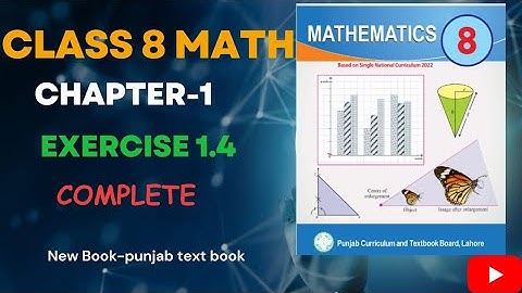 Exercise 1.4 class 8 Maths New Book |Single National Curriculum 2023 | Complete