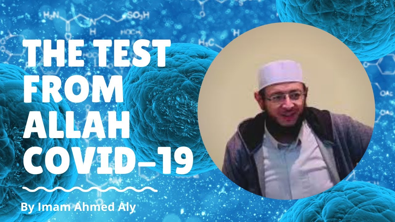 The current test ( Coronavirus) by Imam Ahmed Aly