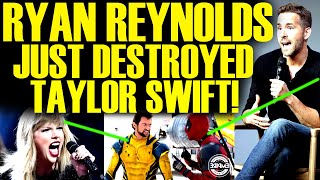 RYAN REYNOLDS JUST DESTROYED TAYLOR SWIFT AFTER DEADPOOL & WOLVERINE TEST SCREENING DRAMA BY DISNEY