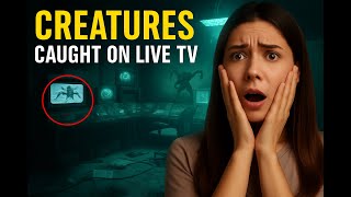 5 Creepy Creatures Caught on Live TV That Still Can&#39;t Be Explained