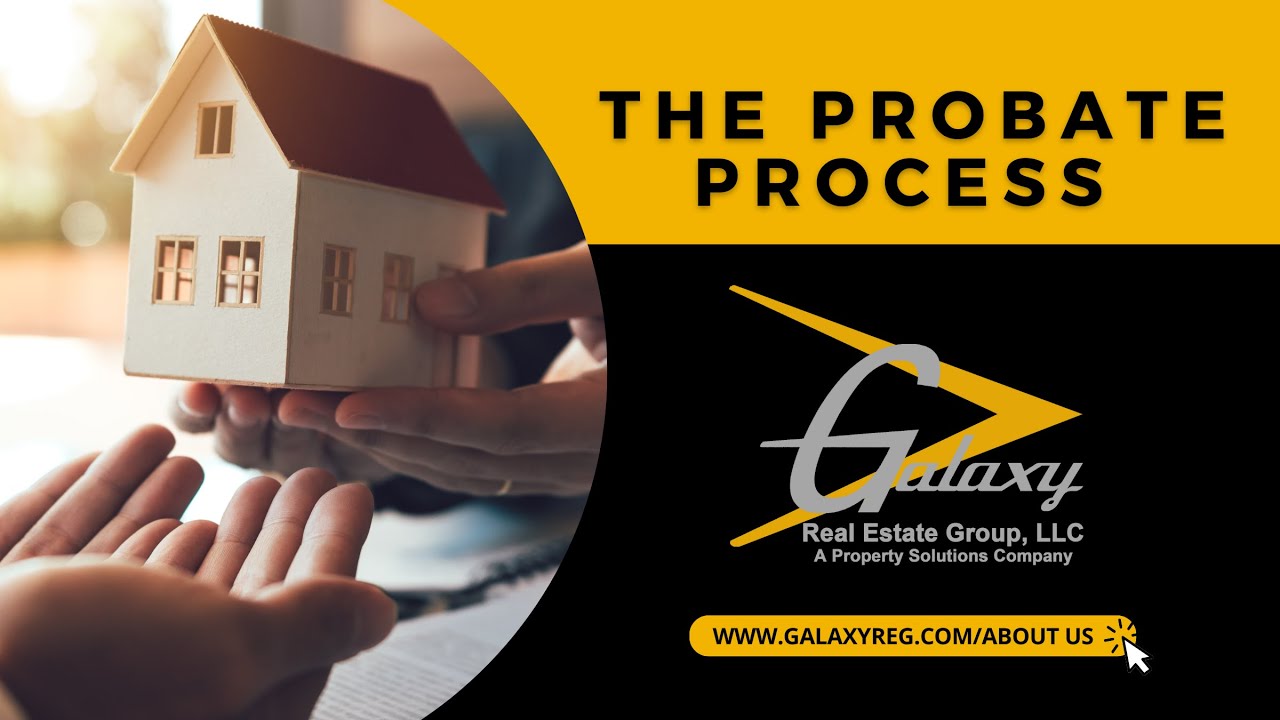 The Probate Process Galaxy Real Estate Group YouTube