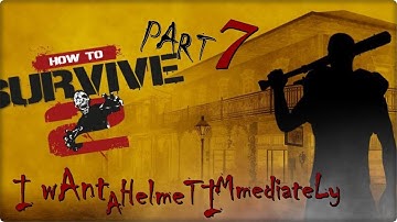 How to survive 2   - I want a helmet immediately - Walkthrough Part 7