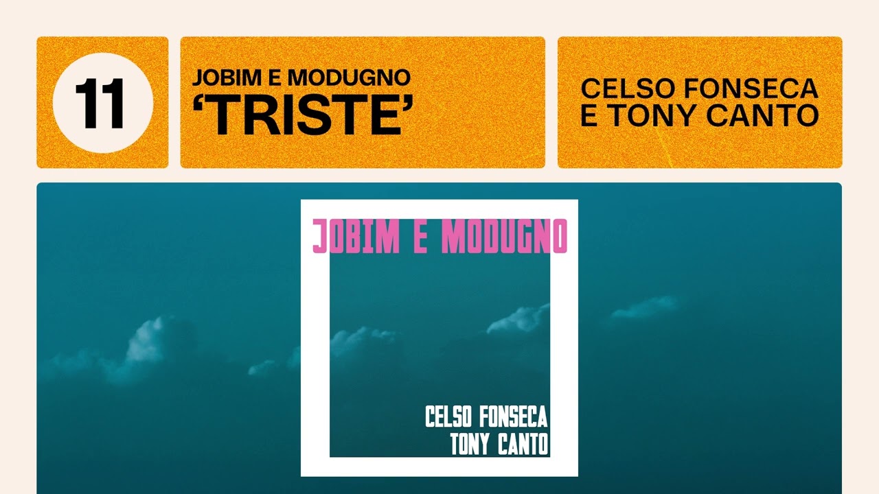 Watch Celso Fonseca e Tony Canto | Triste | Jobim e Modugno on YouTube Watch Celso Fonseca e Tony Canto | Triste | Jobim e Modugno on YouTube