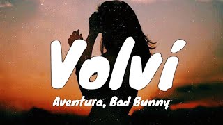 Aventura, Bad Bunny - Volví (Letra/Lyrics)