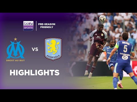 188beg x angkatoto2 - Marseille 3-1 Aston Villa | Pre-Season Friendly | Match Highlights