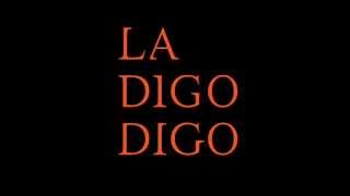 Video thumbnail of "LA DIGO DIGO"