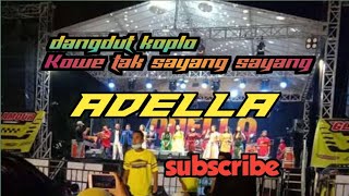 Adella terbaru 2021 - Kowe tak sayang sayang ( bootleg koplo baru)