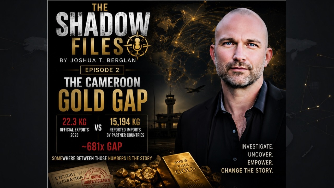 Play: Where Did Cameroon’s Missing Gold Go? The Shadow Files Episode 2 with Joshua T. Berglan