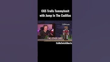 CG5 Trolls TommyInnit with Jump In The Cadillac!!