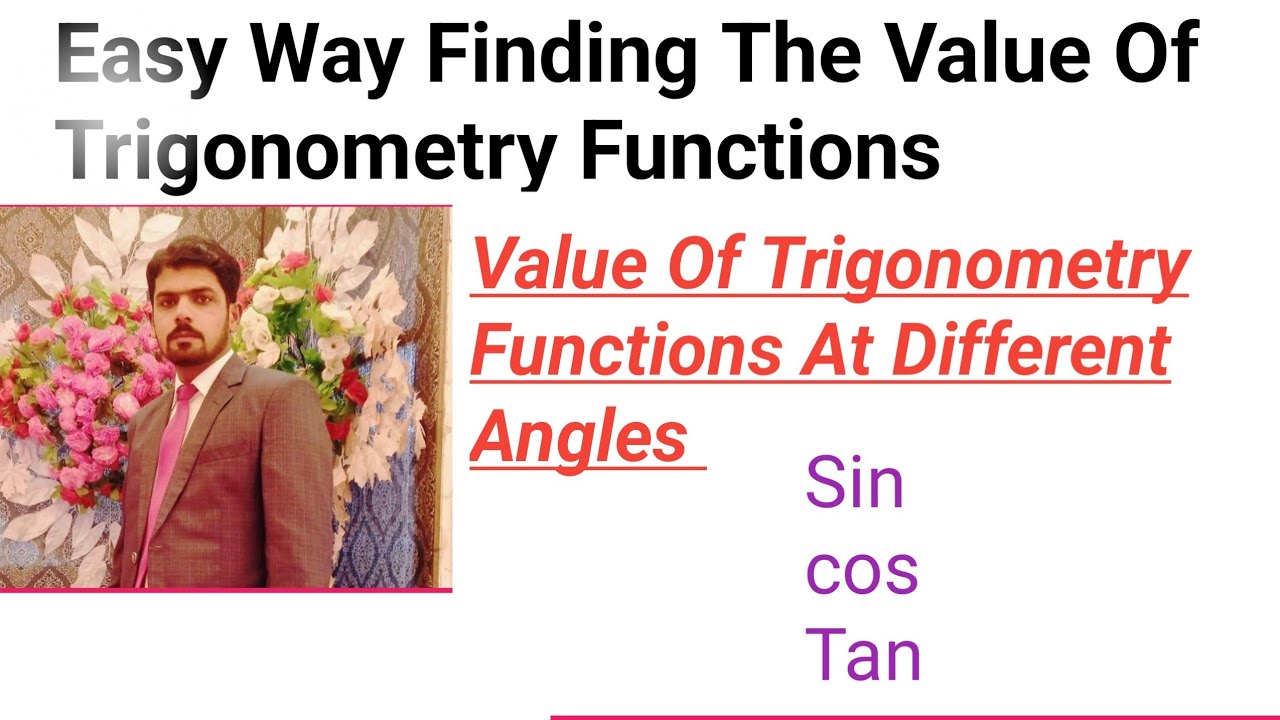 How To Find The Value Of Trigonometry Functions At Different Angles ...