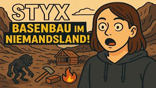Basenbau im Niemandsland! Map:  Styx
