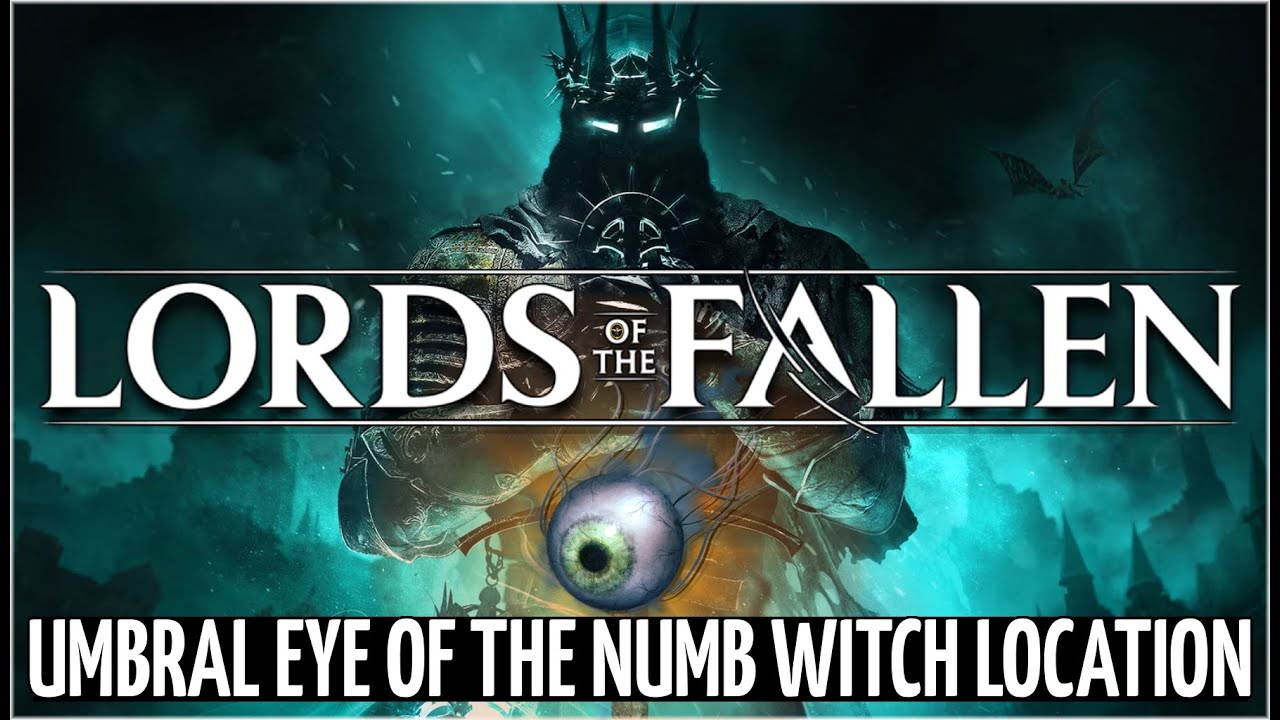 Lords of the Fallen 2.5 - Umbral Eye of Lydia the Numb Witch Location