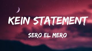 Kein Statement - Sero El Mero (Lyrics)