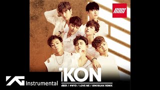 iKON - SINOSIJAK REMIX (INSTRUMENTAL)