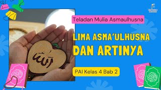 PAI KELAS 4 KURIKULUM MERDEKA BAB 2 | LIMA ASMAULHUSNA DAN ARTINYA
