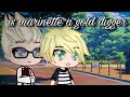 🖤is marinette a gold digger?!🖤