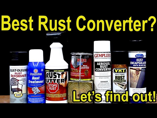 Best Rust Converter? POR-15, Eastwood, Rust-oleum Rust Reformer