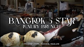 Bangkok 5 Star Luxury Buffet Brunch - Waldorf Astoria Hotel Bangkok, Thailand