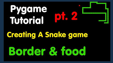 [pygame] Python snake game (pt2) - Creating border and food