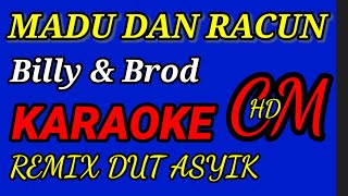 MADU DAN RACUN   Billy & Brod,Remix Dut Asyik