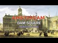 Amsterdam: Dam Square Through Time (2020 to 1578)