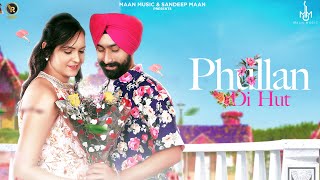 Mannu Maan : Phullan Di Hut |  Video | Romantic Songs | New Punjabi Songs 2023