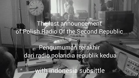 pengumuman terakhir dari radio polandia republik kedua [dengan teks Indonesia]