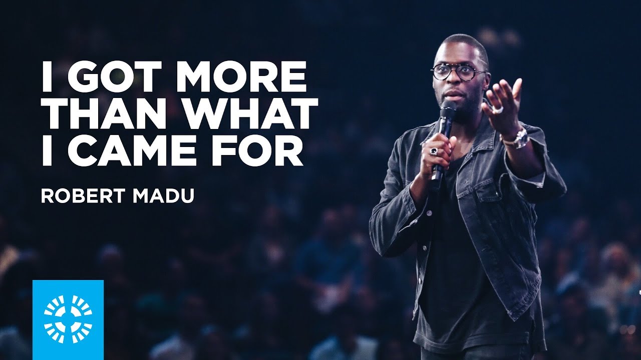 I Got More Than What I Came For | Robert Madu