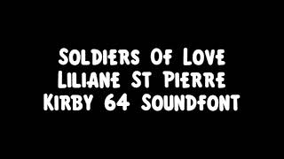 Vignette de la vidéo "SOLDIERS OF LOVE - Liliane St. Pierre (Kirby 64 Soundfont)"