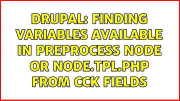 Drupal: Finding variables available in preprocess node or node.tpl.php from cck fields