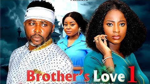 BROTHER'S LOVE PT 1 (New Movie) Onny Micheal, Ella Idu 2025 Latest New Nigerian Nollywood Movie