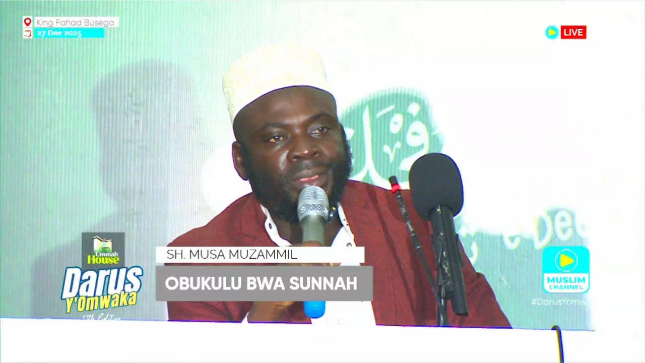 🔴LIVE: SH. MUSA MUZAMMIL - OBUKULU BWA SUNNAH AT UMMAH HOUSE DARUS