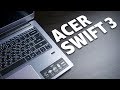 Обзор Acer Swift 3 — недорого, но не дешево