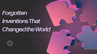 Forgotten Inventions That Changed the World | All Interesting Facts