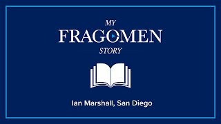 My Fragomen Story - Ian Marshall, San Diego