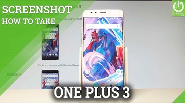 How to Capture Screen on OnePlus 3 - Take Screenshot Methods