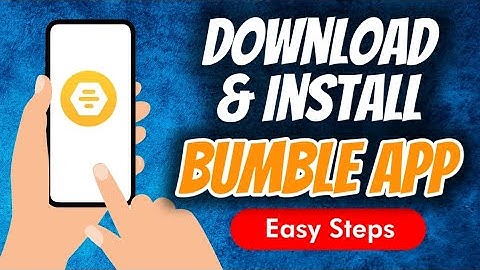 How To Download & Install Bumble Dating & Friends App