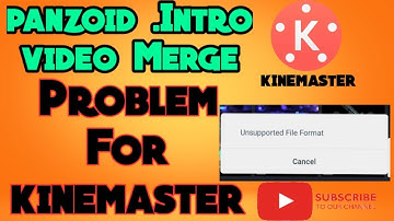PANZOID.INTRO PROBLEM FOR KINEMASTER