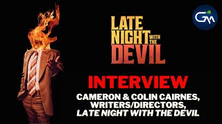 LATE NIGHT WITH THE DEVIL - Interview, Writers/Directors Cameron & Colin Cairnes