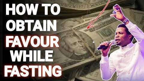 HOW TO OBTAIN FAVOUR WHILE FASTING - Apostle Michael orokpo