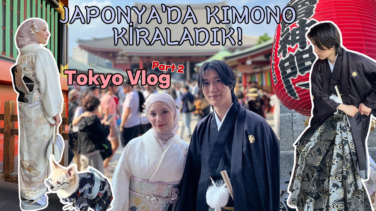 Tokyo’da Kimono giydik! Part 2