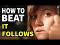 How To Beat The CREEPER In &quot;It Follows&quot;