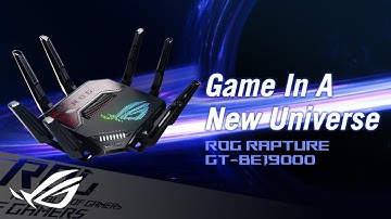 ROG Rapture GT-BE19000 | Game In A New Universe | ROG