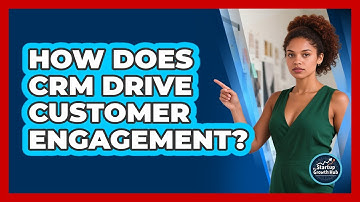 How Does CRM Drive Customer Engagement?