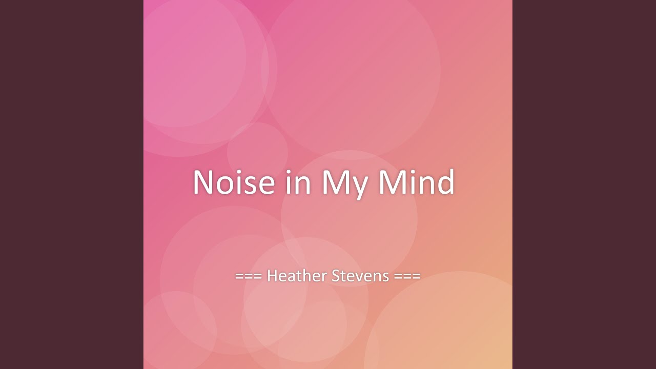 Noise in My Mind