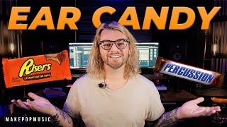 EASY WAYS TO ADD EAR CANDY TO YOUR SONGS (Instantly Improve Your Productions) | Make Pop Music