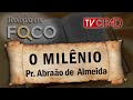 Pr abrao de  almeida  o milnio   teologia em foco 42  cpad