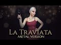 La traviata sempre libera metal version  by ranthiel